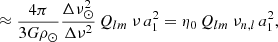 Mathematical equation: $$ \begin{aligned}&\qquad \approx \frac{4 \pi }{3 G \rho _\odot } \frac{\Delta \nu ^2_\odot }{\Delta \nu ^2}\,Q_{lm}\ \nu \,a^2_1 = \eta _0 \,Q_{lm}\ \nu _{n,l}\, a^2_1, \end{aligned} $$