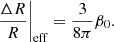 Mathematical equation: $$ \begin{aligned} \left.\frac{\Delta R}{R}\right|_{\mathrm{eff} } = \frac{3}{8 \pi } \beta _0. \end{aligned} $$