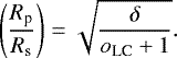 Mathematical equation: \begin{equation*}{\Bigg (} \frac{R_{\textrm{p}}}{R_{\textrm{s}}} {\Bigg )} = \sqrt{\frac{\delta}{o_{\textrm{LC}}+1}}. \end{equation*}
