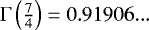 Mathematical equation: $\Gamma\left(\frac{7}{4}\right)=0.91906...$