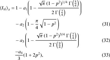 Mathematical equation: \begin{align}\nonumber {\langle}I_{\textrm{nl}}{\rangle}_x =&\, 1 - a_1{\left( 1 - \frac{\sqrt{\pi} \ (1-p^2)^{1/4} \ \Gamma\left(\frac{5}{4}\right)}{2 \ \Gamma\left(\frac{7}{4}\right)}\right)}\\ & -a_2\left( 1 - \frac{\pi}{4} \sqrt{1-p^2} \,\right)\\ & -a_3\left( 1 - \frac{\sqrt{\pi} \ (1-p^2)^{3/4} \ \Gamma\left(\frac{7}{4}\right)}{2 \ \Gamma\left(\frac{9}{4}\right)}\right)\\ & \frac{-a_4}{3}(1+2p^2), \vspace*{1pt}\end{align}