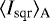 Mathematical equation: $ \langle I_{\textrm{sqr}} \rangle_{\textrm{A}}$