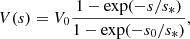 Mathematical equation: $$ \begin{aligned} V({s}) = V_0\frac{1 -\exp (-{s}/{s}_*)}{1 -\exp (-{s}_0/{s}_*)}, \end{aligned} $$
