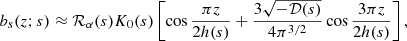 Mathematical equation: $$ \begin{aligned} b_s(z;{s})&\approx \mathcal{R} _\alpha {({s})} K_0({s}) \left[\cos \frac{\pi z}{2h({s})} +\frac{3\sqrt{-{\mathcal{D} }({s})}}{4\pi ^{3/2}} \cos \frac{3\pi z}{2h({s})}\right] ,\end{aligned} $$