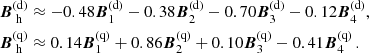 Mathematical equation: $$ \begin{aligned} {\boldsymbol{B}}_\text{ h}^\text{(d)}&\approx -0.48 {\boldsymbol{B}}_1^\text{(d)} -0.38 {\boldsymbol{B}}_2^\text{(d)} -0.70 {\boldsymbol{B}}_3^\text{(d)} -0.12 {\boldsymbol{B}}_4^\text{(d)},\nonumber \\ {\boldsymbol{B}}_\text{ h}^\text{(q)}&\approx 0.14 {\boldsymbol{B}}_1^\text{(q)} +0.86 {\boldsymbol{B}}_2^\text{(q)} +0.10 {\boldsymbol{B}}_3^\text{(q)} -0.41 {\boldsymbol{B}}_4^\text{(q)}\,. \end{aligned} $$