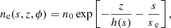 Mathematical equation: $$ \begin{aligned} n_\mathrm{e} ({s}, z, \phi ) = n_0 \exp \left[-\frac{z}{h({s})}-\frac{{s}}{{s}_\text{ e}}\right], \end{aligned} $$