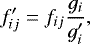 Mathematical equation: \[ f_{ij}' =f_{ij}\frac{g_i}{g_i'}, \]