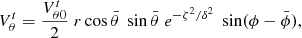 Mathematical equation: $$ V_\theta ^t = \frac{{V_{\theta 0}^t}}{2}\;r\cos \bar \theta \;\sin \bar \theta \;{e^{ - {\zeta ^2}/{\delta ^2}}}\;\sin (\phi - \bar \phi ), $$