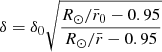 Mathematical equation: $ \delta = \delta_0 \sqrt{\frac{R_{\odot}/{\bar r}_0 - 0.95}{R_{\odot}/{\bar r} - 0.95}} $