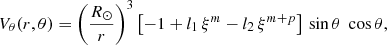 Mathematical equation: $$ \begin{aligned} V_\theta (r,\theta )&= \left(\frac{R_\odot }{r}\right)^3 \left[ - 1 + l_1 \, \xi ^m - l_2 \, \xi ^{m+p} \right] \, \sin \theta \; \cos \theta , \end{aligned} $$