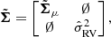 Mathematical equation: $$ \begin{aligned} \tilde{{\boldsymbol{\Sigma }}} = \begin{bmatrix} \tilde{{\boldsymbol{\Sigma }}}_\mu&\emptyset \\ \emptyset&\hat{\sigma }_{\rm RV}^2 \end{bmatrix}, \end{aligned} $$