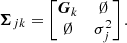 Mathematical equation: $$ \begin{aligned} {\boldsymbol{\Sigma }}_{jk} = \begin{bmatrix} {\boldsymbol{G}}_{k}&\emptyset \\ \emptyset&\sigma _j^2 \end{bmatrix}. \end{aligned} $$