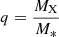 Mathematical equation: $ q = \frac{M_{\mathrm{X}}}{M_*} $