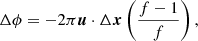 Mathematical equation: $$ \begin{aligned} \Delta \phi = -2 \pi {\boldsymbol{u}} \cdot \Delta {\boldsymbol{x}} \left(\frac{f-1}{f}\right), \end{aligned} $$