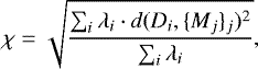 Mathematical equation: \begin{equation*} \chi = \sqrt{\frac{\sum_i \lambda_i\cdot d(D_i,\{M_j\}_j)^2 }{\sum_i\lambda_i}} ,\end{equation*}
