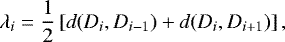 Mathematical equation: \begin{equation*} \lambda_i = \frac{1}{2}\left[d(D_i,D_{i-1}) + d(D_i,D_{i+1}) \right], \end{equation*}