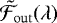 Mathematical equation: $\tilde{\mathcal{F}}_{\mathrm{out}}(\lambda)$