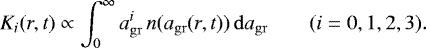 Mathematical equation: \begin{equation*} K_i(r,t) \propto \int_0^{\infty}a_{\mathrm{gr}}^{i}\,n(a_{\mathrm{gr}}(r, t))\,\mathrm{d}a_{\mathrm{gr}}\qquad (i=0,1,2,3). \vspace*{-3pt}\end{equation*}