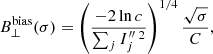 Mathematical equation: $$ \begin{aligned} B_{\perp }^\mathrm{bias} (\sigma ) = \left(\frac{-2\, \mathrm {ln}\,c}{\sum _j {{I_{j}^{\prime \prime }}\,^2}}\right)^{1/4}\frac{\sqrt{\sigma }}{C}, \end{aligned} $$