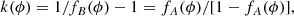 Mathematical equation: $$ \begin{aligned} k(\phi ) = 1/f_B(\phi )-1=f_A(\phi )/[1-f_A(\phi )], \end{aligned} $$