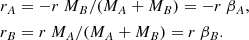 Mathematical equation: $$ \begin{aligned} r_{A}&= - r~M_{B}/(M_{A}+M_{B})=-r~ \beta _A, \nonumber \\ r_{B}&= r~M_{A}/(M_{A}+M_{B}) = r~ \beta _B. \end{aligned} $$
