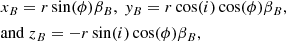 Mathematical equation: $$ \begin{aligned}&x_B = r \sin (\phi )\beta _B,~y_B = r\cos (i)\cos (\phi )\beta _B, \nonumber \\&{\mathrm{and} }~z_B =-r \sin (i)\cos (\phi )\beta _B, \end{aligned} $$