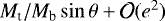 Mathematical equation: $M_{\textrm{t}}/M_{\textrm{b}}\sin{\theta}+ \mathcal{O}(e^2)$