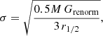 Mathematical equation: $$ \begin{aligned} \sigma =\sqrt{\frac{0.5M\,G_{\rm renorm}}{3\,r_{1/2}}}, \end{aligned} $$