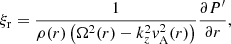 Mathematical equation: $$ \begin{aligned} \xi _{\rm r}&= \frac{1}{\rho (r)\left( \Omega ^2(r) - k_z^2 { v}_{\mathrm{A} }^2(r) \right)}\frac{\partial P^{\prime }}{\partial r}, \end{aligned} $$
