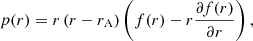 Mathematical equation: $$ \begin{aligned} p(r)&= r \left( r - r_{\mathrm{A} }\right) \left( f(r)- r \frac{\partial f(r)}{\partial r} \right),\end{aligned} $$