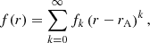 Mathematical equation: $$ \begin{aligned} f(r) = \sum _{k=0}^{\infty } f_{k} \left( r - r_{\mathrm{A} }\right)^k, \end{aligned} $$