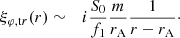 Mathematical equation: $$ \begin{aligned} \xi _{\varphi ,\mathrm tr}(r)&\sim&i \frac{S_0}{f_1}\frac{m}{r_{\mathrm{A} }} \frac{1}{r-r_{\mathrm{A} }}\cdot \end{aligned} $$