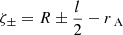 Mathematical equation: $ \zeta_\pm = R \pm \frac{l}{2} -{r_{\text{ A}}} $