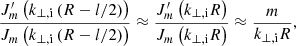 Mathematical equation: $$ \begin{aligned} \frac{J^{\prime }_{m}\left( k_{\perp ,\mathrm i}\left( R - l/2 \right)\right)}{J_{m}\left( k_{\perp ,\mathrm i}\left( R - l/2 \right)\right)}&\approx \frac{J^{\prime }_{m}\left( k_{\perp ,\mathrm i}R\right)}{J_{m}\left( k_{\perp ,\mathrm i}R\right)} \approx \frac{m}{k_{\perp ,\mathrm i}R},\end{aligned} $$