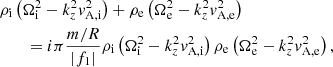 Mathematical equation: $$ \begin{aligned}&\rho _{\rm i}\left( \Omega _{\rm i}^2 - k_z^2{ v}_{\mathrm{A,i} }^2 \right) + \rho _{\rm e}\left( \Omega _{\rm e}^2 - k_z^2{ v}_{\mathrm{A,e} }^2 \right) \nonumber \\&\qquad = i \pi \frac{m/R}{\left| f_1 \right|} \rho _{\rm i}\left( \Omega _{\rm i}^2 - k_z^2{ v}_{\mathrm{A,i} }^2 \right) \rho _{\rm e}\left( \Omega _{\rm e}^2 - k_z^2{ v}_{\mathrm{A,e} }^2 \right), \end{aligned} $$