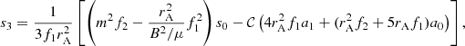 Mathematical equation: $$ \begin{aligned} s_3&= \frac{1}{3f_1r_{\mathrm{A} }^2} \left[ \left( m^2 f_2 - \frac{r_{\mathrm{A} }^2}{B^2/\mu } f_1^2 \right) s_0 - \mathcal{C} \left( 4r_{\mathrm{A} }^2 f_1 a_1 + (r_{\mathrm{A} }^2 f_2 + 5r_{\mathrm{A} }f_1) a_0 \right) \right] ,\end{aligned} $$