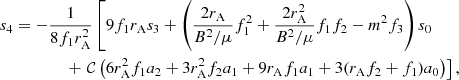Mathematical equation: $$ \begin{aligned} s_4&= -\frac{1}{8f_1r_{\mathrm{A} }^2} \left[ 9f_1r_{\mathrm{A} }s_3 + \left(\frac{2r_{\mathrm{A} }}{B^2/\mu }f_1^2 +\frac{2r_{\mathrm{A} }^2}{B^2/\mu } f_1 f_2 - m^2 f_3 \right) s_0 \right. \nonumber \\&\qquad \qquad + \left. \mathcal{C} \left( 6r_{\mathrm{A} }^2 f_1 a_2 + 3r_{\mathrm{A} }^2 f_2 a_1 + 9r_{\mathrm{A} }f_1 a_1 + 3(r_{\mathrm{A} }f_2 + f_1)a_0 \right) \right],\end{aligned} $$
