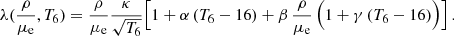 Mathematical equation: $$ \begin{aligned} \lambda (\frac{\rho }{\mu _{\rm e}},T_6)= \frac{\rho }{\mu _{\rm e}} \frac{\kappa }{\sqrt{T_{6}}} \Big [ 1+ \alpha \, (T_6-16) + \beta \, \frac{\rho }{\mu _{\rm e}} \, \Big (1 + \gamma \, (T_6-16)\Big ) \Big ] \,. \end{aligned} $$