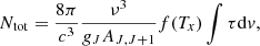 Mathematical equation: $$ \begin{aligned} N_{\rm {tot}} = \frac{8\pi }{c^3} \frac{\nu ^3}{g_J A_{J,J+1}} f(T_x) \int {\tau \mathrm{d}v}, \end{aligned} $$