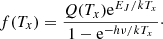 Mathematical equation: $$ \begin{aligned} f (T_x ) = \frac{Q(T_x ) \mathrm{e}^{E_J /kT_x}}{1 - \mathrm{e}^{-h\nu /kT_x}}\cdot \end{aligned} $$