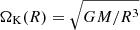 Mathematical equation: $ \Omega_{\mathrm{K}}(R)=\sqrt{GM/R^3} $