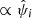 $ \propto \hat\psi_i $