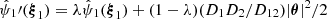 $ \hat{\psi}_1\prime({\boldsymbol{\xi}}_1)=\lambda \hat\psi_1({\boldsymbol{\xi}}_1) +(1-\lambda)(D_1 D_2/D_{12})|{\boldsymbol{\theta}}|^2/2 $