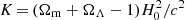 $ K\,{=}\,(\Omega_{\rm m}+\Omega_\Lambda-1)H_0^2/c^2 $