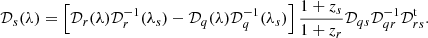 $$ \begin{aligned} {\mathcal{D}}_s(\lambda )=\left[{\mathcal{D}}_r(\lambda ){\mathcal{D}}_r^{-1}(\lambda _s)- {\mathcal{D}}_q(\lambda ){\mathcal{D}}_q^{-1}(\lambda _s) \right] {1+z_s\over 1+z_r} {\mathcal{D}}_{qs} {\mathcal{D}}_{qr}^{-1}{\mathcal{D}}_{rs}^\mathrm{t}. \end{aligned} $$