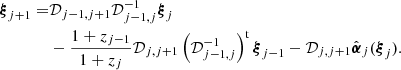 $$ \begin{aligned} {\boldsymbol{\xi }}_{j+1}=&{\mathcal{D}}_{j-1,j+1}{\mathcal{D}}_{j-1,j}^{-1} {\boldsymbol{\xi }}_j \nonumber \\&- {1+z_{j-1}\over 1+z_j}{\mathcal{D}}_{j,j+1}\left( {\mathcal{D}}_{j-1,j}^{-1} \right)^\mathrm{t}{\boldsymbol{\xi }}_{j-1}-{\mathcal{D}}_{j,j+1}\hat{{\boldsymbol{\alpha }}}_j({\boldsymbol{\xi }}_j). \end{aligned} $$