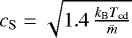 Mathematical equation: $c_{\mathrm{S}} = \sqrt{1.4 \, \frac{k_{\mathrm{B}}T_{\mathrm{cd}}}{\bar{m}}}$