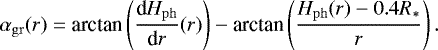 Mathematical equation: \begin{equation*} \alpha_{\mathrm{gr}}(r) = \textrm{arctan} \left( \frac{\textrm{d}H_{\mathrm{ph}}}{\textrm{d}r}(r)\right) - \textrm{arctan}\left(\frac{H_{\mathrm{ph}}(r)-0.4 R_{*}}{r}\right).\end{equation*}