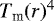 Mathematical equation: $T_{\textrm{m}}(r)^{4}$