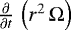 Mathematical equation: $\frac{\partial}{\partial t}\, \left( r^2 \, \Omega \right)$